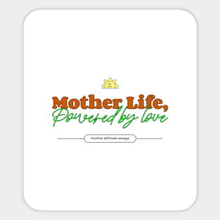 mother life powered by love Sticker